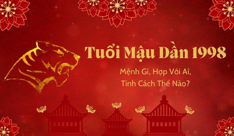 1998 mệnh gì? Giải mã vận mệnh, phong thủy, hợp kỵ & ứng dụng thực tiễn