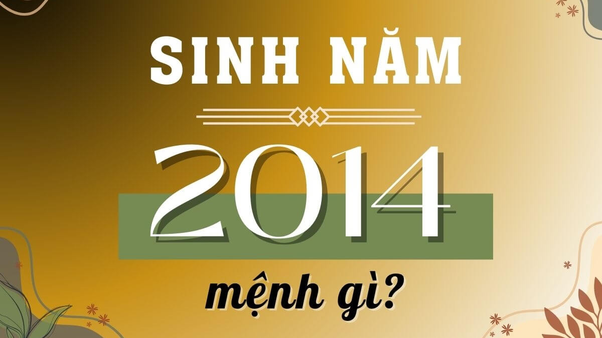 Sinh năm 2014 mệnh gì? Giải mã tuổi, mệnh Sa Trung Kim & phong thủy dành cho người Giáp Ngọ
