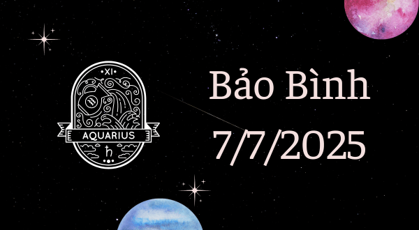 Bảo Bình Hôm Nay - Tử vi Bảo Bình ngày 7/7/2025