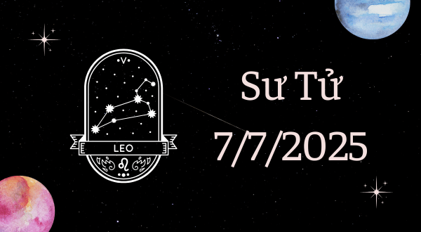 Sư Tử Hôm Nay - Tử vi Sư Tử ngày 7/7/2025