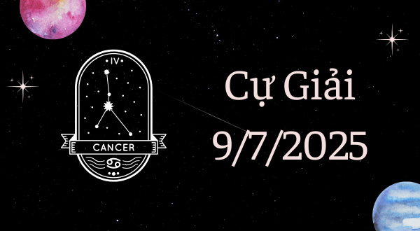 Cự Giải Hôm Nay - Tử vi Cự Giải ngày 9/7/2025