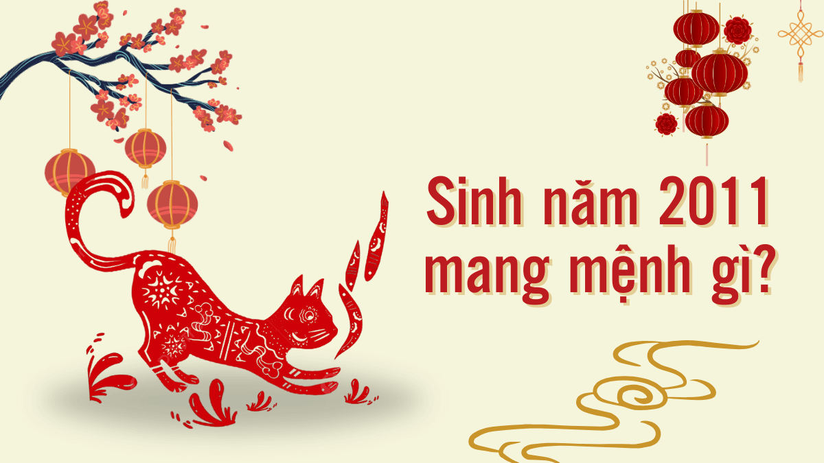 2011 mệnh gì? Tra cứu đầy đủ mệnh, cung, màu sắc hợp và ứng dụng phong thủy cho người sinh năm 2011